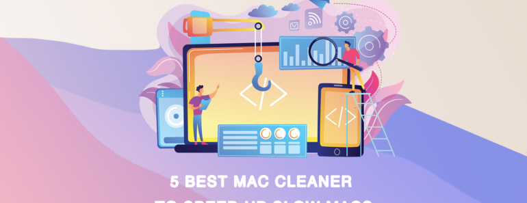 5 best Mac cleaner to speed up slow Macs