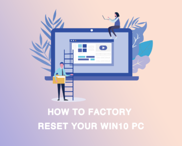 Factory Reset Your Win10 PC