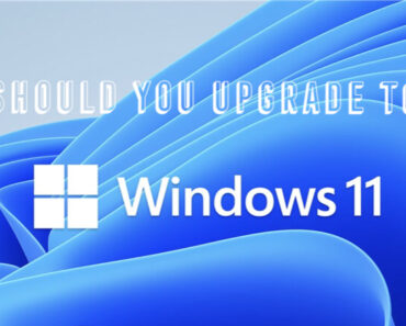 should you upgrade to windows 11