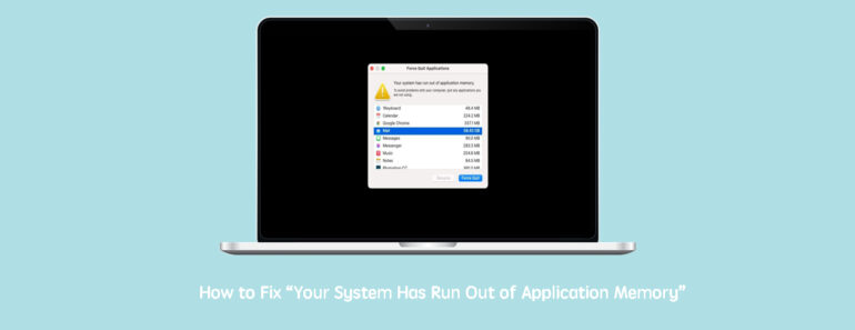 your system has run out of application memory