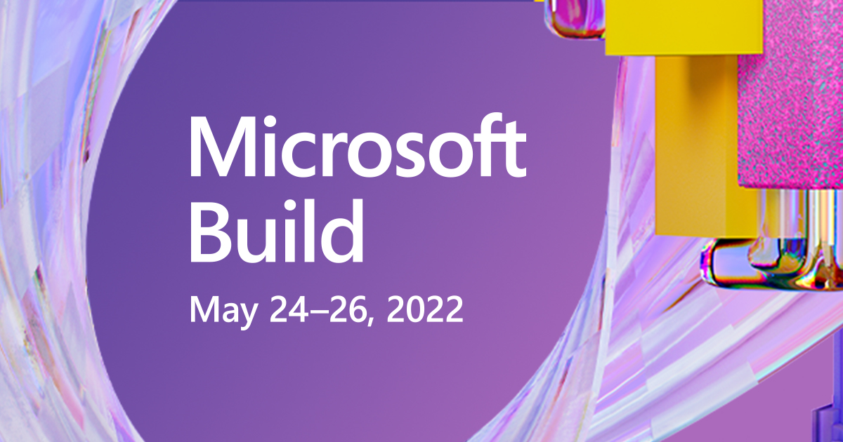 Microsoft Build 2022 How to Watch & What to Expect TrendMicro