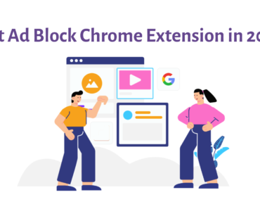Best Ad Block Chrome Extension in 2022