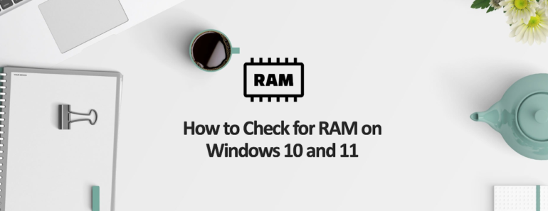 check-for-ram-on-windows-11-and-10.