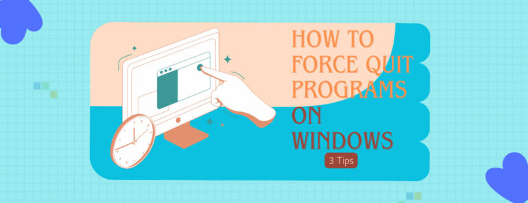 How to Force Quit Apps on Windows