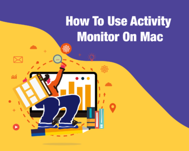 How to Use Activity Monitor on Mac